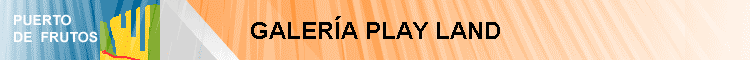 GALER�A PLAY LAND